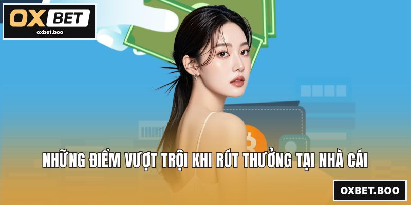 Những điểm vượt trội khi rút thưởng tại nhà cái