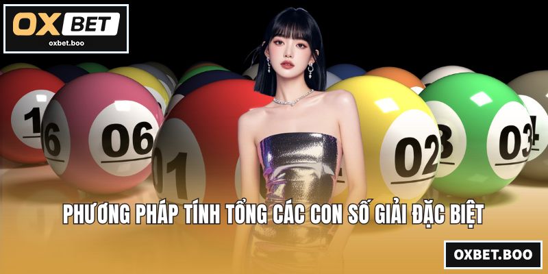Phương pháp tính tổng các con số giải đặc biệt