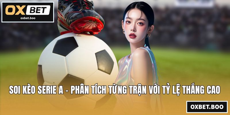 Soi Kèo Serie A