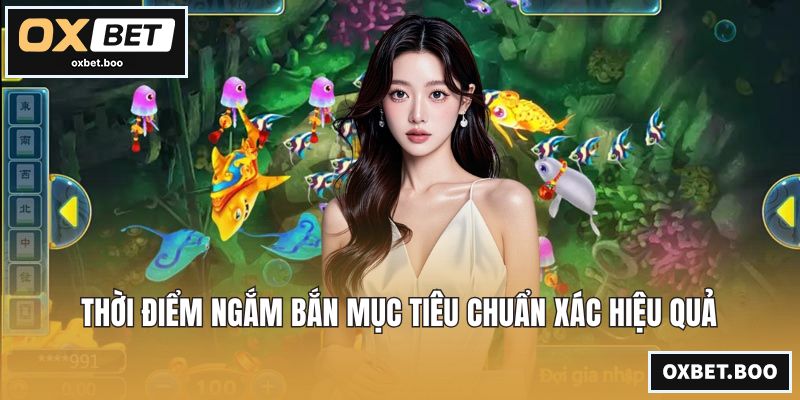 Thời điểm ngắm bắn mục tiêu chuẩn xác hiệu quả